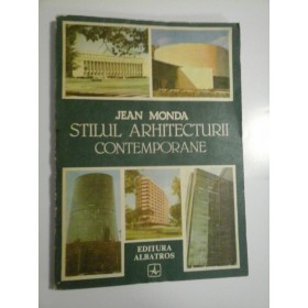 STILUL ARHITECTURII CONTEMPORANE - JEAN MONDA